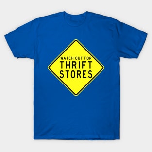 Watch out for Thrift Stores T-Shirt